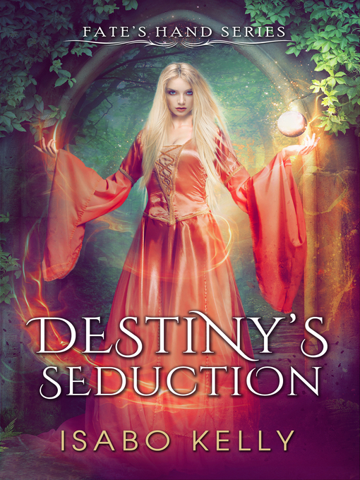 Title details for Destiny's Seduction by Isabo Kelly - Available